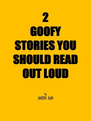 cover image of 2 GOOFY STORYS YOU SHOULD READ OUT LOUD